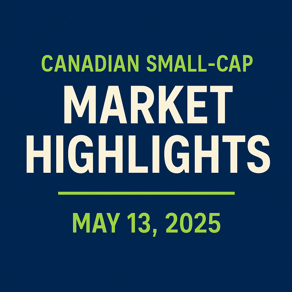 Square graphic with the text “Canadian Small-Cap Market Highlights – May 13, 2025” in bold off-white and lime green on a navy blue background.