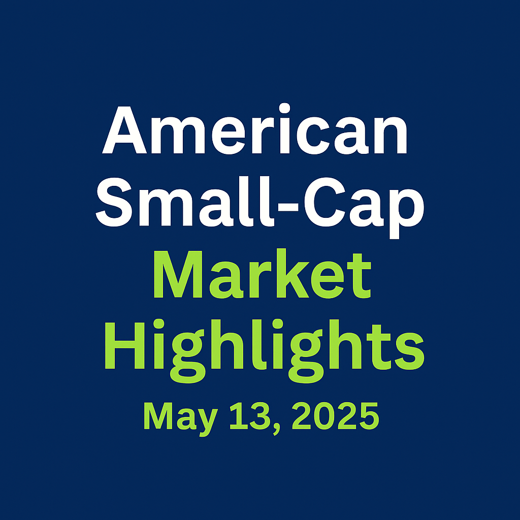 American Small-Cap Market Highlights May 13, 2025 – text graphic on a dark blue background