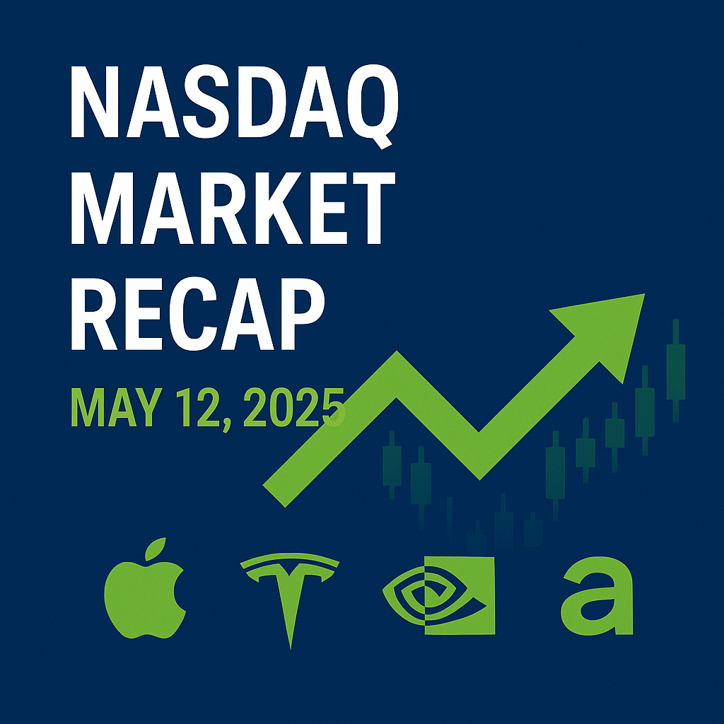 Square graphic showing 'Nasdaq Market Recap – May 12, 2025' with green upward arrow, candlestick chart, and logos of Apple, Tesla, Nvidia, and Amazon on a dark blue background.