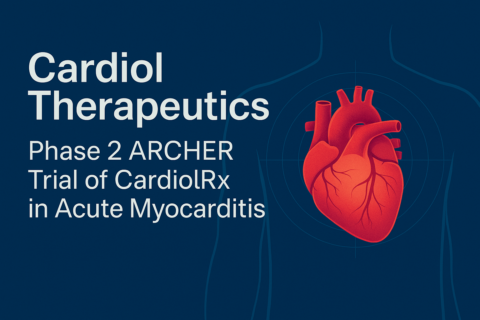 CardiolRx’s (NASDAQ:CRDL) ARCHER Trial Marks a Milestone in Acute Myocarditis Therapy