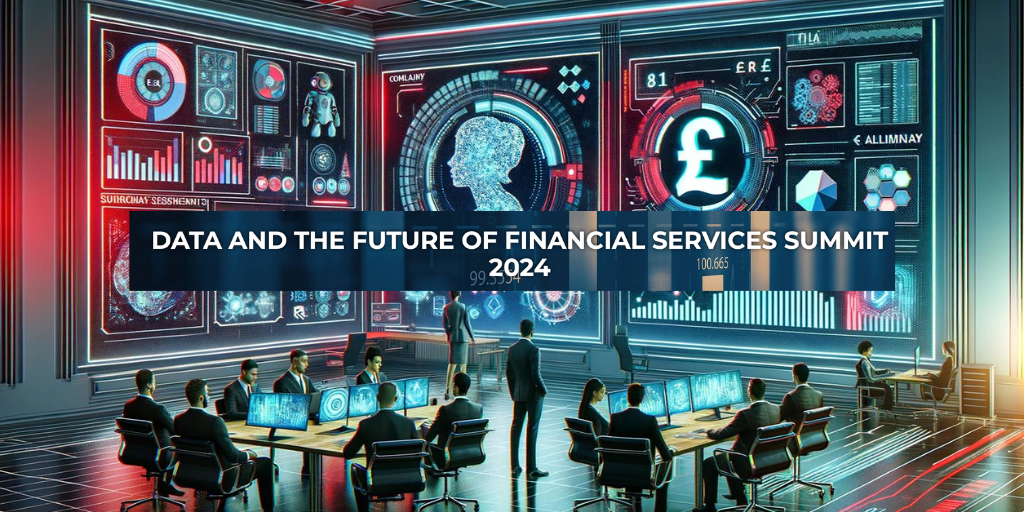 Data And The Future Of Financial Services Summit 2024